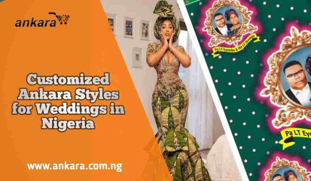 Customized Ankara Styles for Weddings in Nigeria Customized Ankara Styles for Weddings in Nigeria